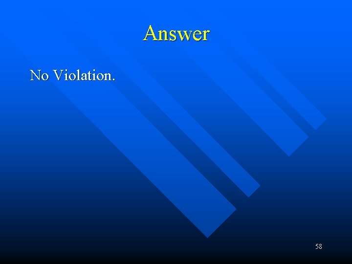 Answer No Violation. 58 