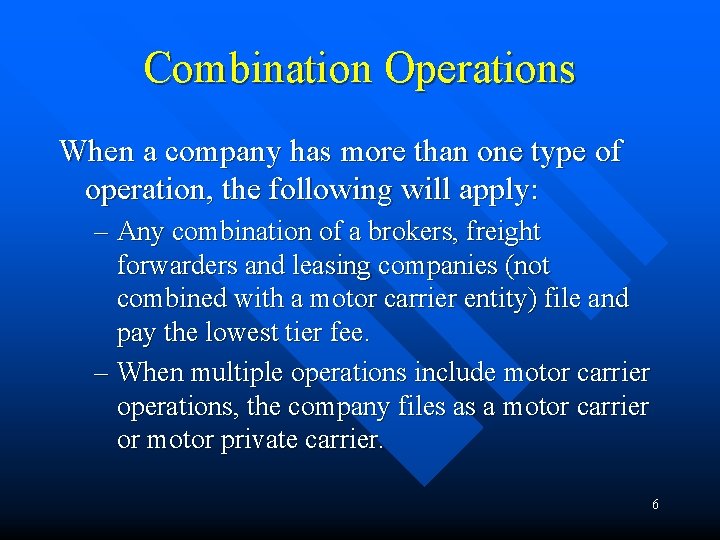Combination Operations When a company has more than one type of operation, the following