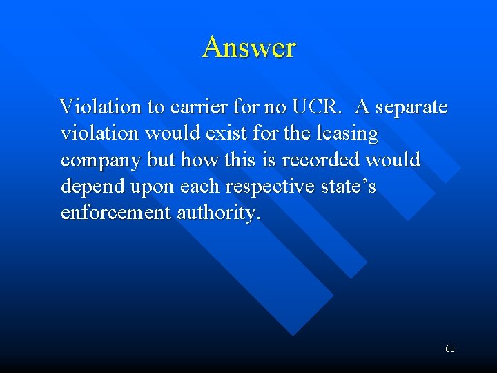 Answer Violation to carrier for no UCR. A separate violation would exist for the