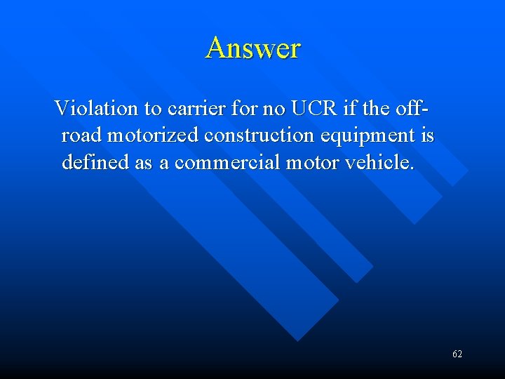 Answer Violation to carrier for no UCR if the offroad motorized construction equipment is