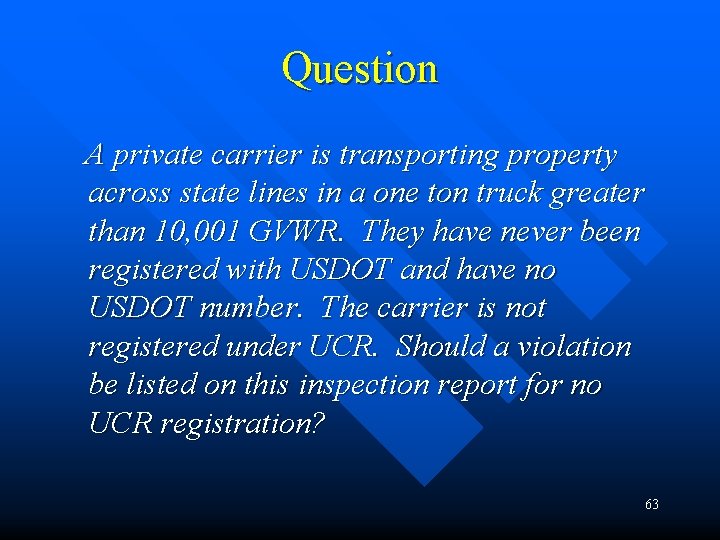 Question A private carrier is transporting property across state lines in a one ton