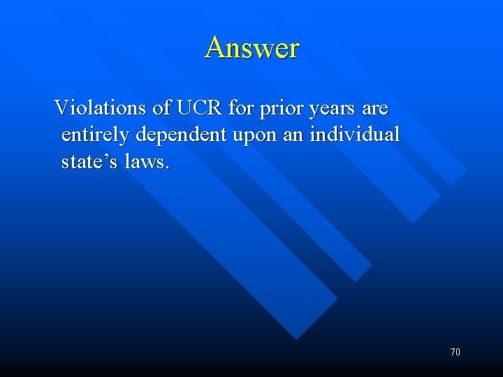 Answer Violations of UCR for prior years are entirely dependent upon an individual state’s