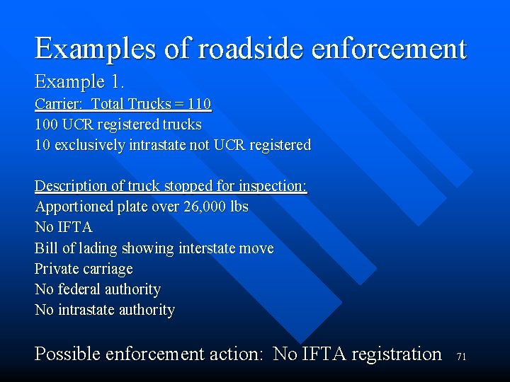 Examples of roadside enforcement Example 1. Carrier: Total Trucks = 110 100 UCR registered