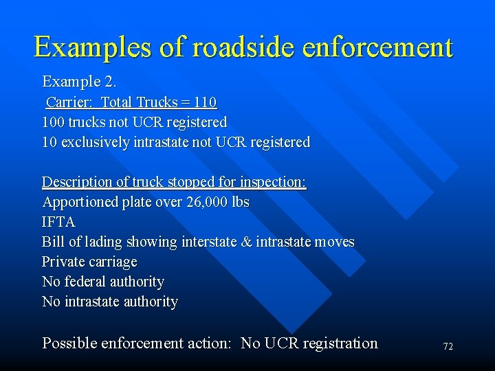 Examples of roadside enforcement Example 2. Carrier: Total Trucks = 110 100 trucks not
