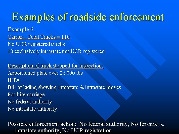Examples of roadside enforcement Example 6. Carrier: Total Trucks = 110 No UCR registered