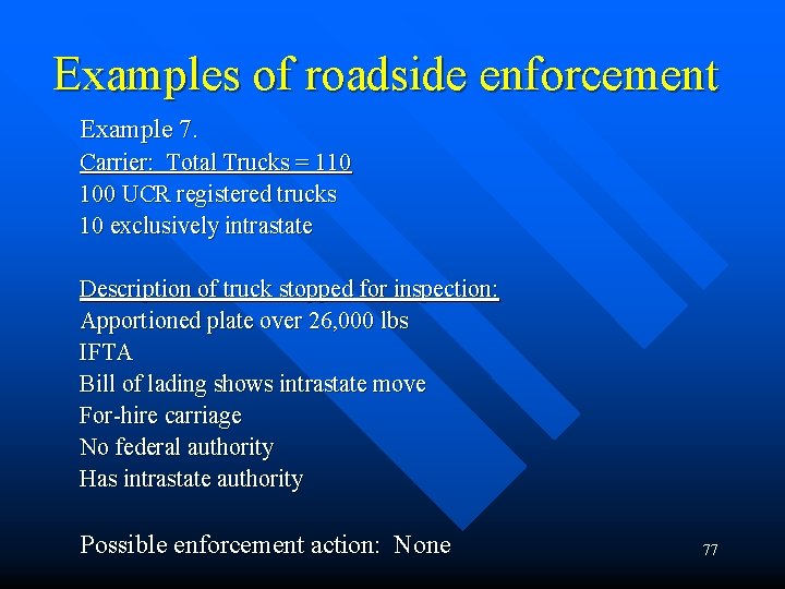 Examples of roadside enforcement Example 7. Carrier: Total Trucks = 110 100 UCR registered
