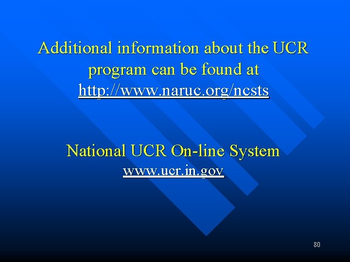 Additional information about the UCR program can be found at http: //www. naruc. org/ncsts