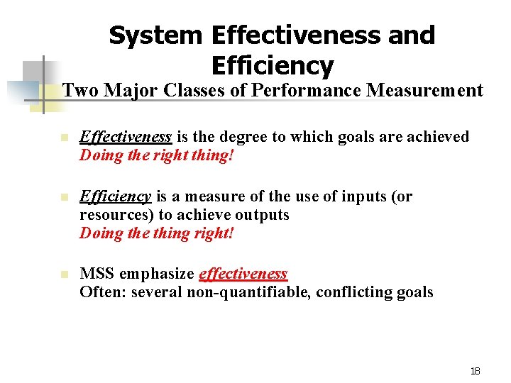 System Effectiveness and Efficiency Two Major Classes of Performance Measurement n Effectiveness is the