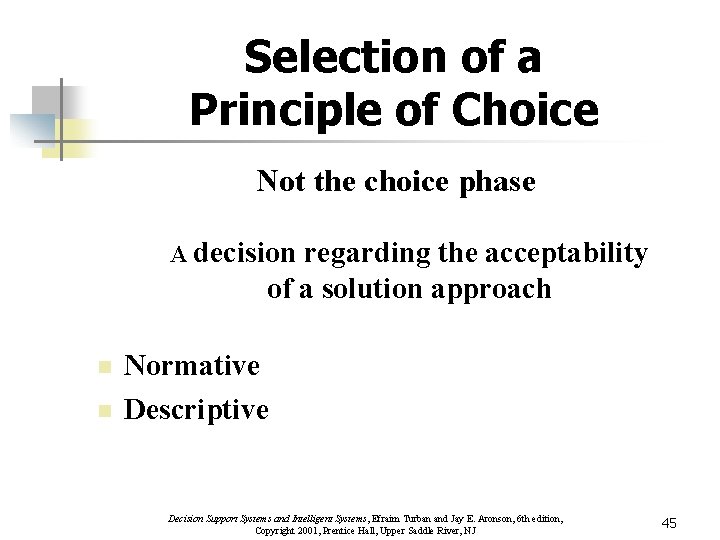 Selection of a Principle of Choice Not the choice phase A decision regarding the