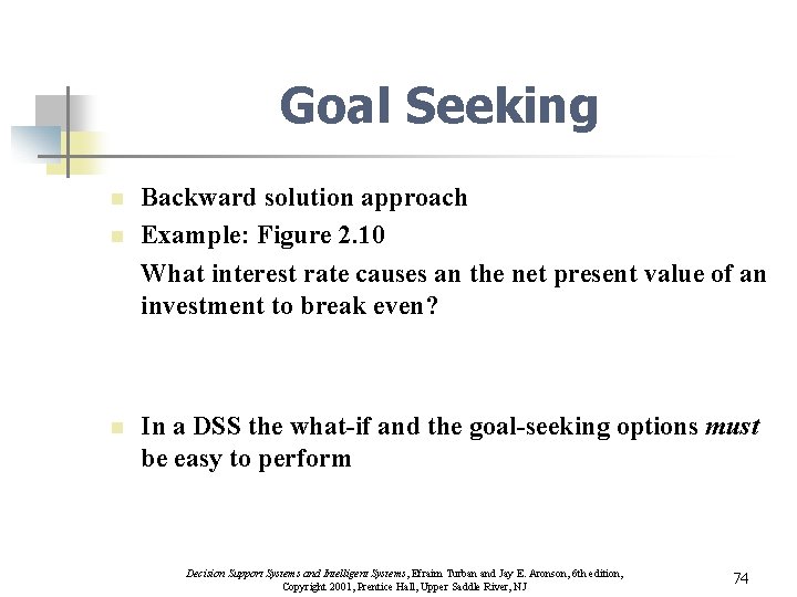 Goal Seeking n n n Backward solution approach Example: Figure 2. 10 What interest