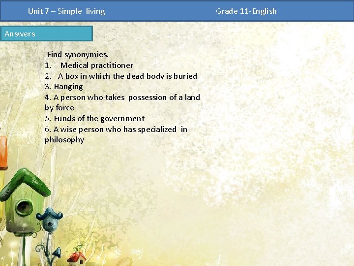 Unit 7 – Simple living Answers Find synonymies. 1. Medical practitioner 2. A box