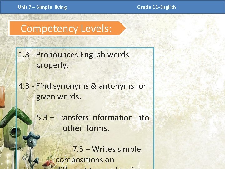 Unit 7 – Simple living Grade 11 -English Competency Levels: 1. 3 - Pronounces
