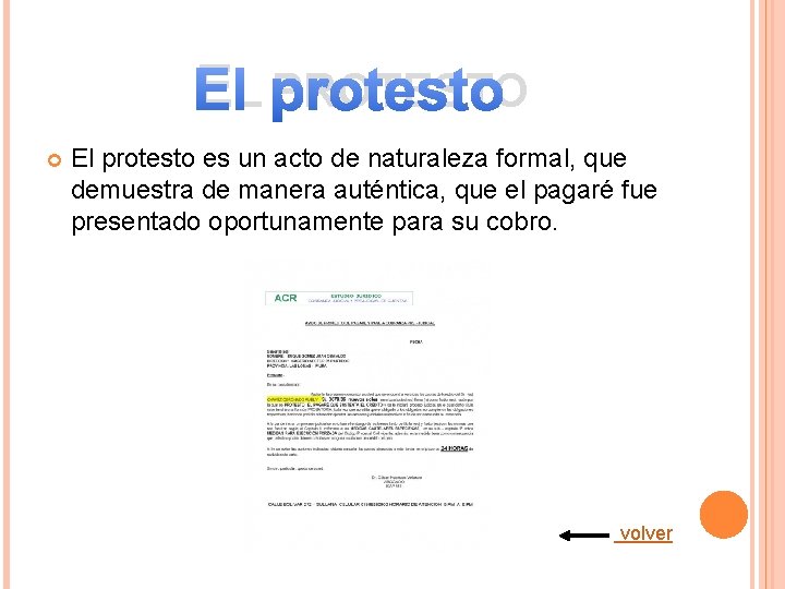 EL PROTESTO El protesto es un acto de naturaleza formal, que demuestra de manera