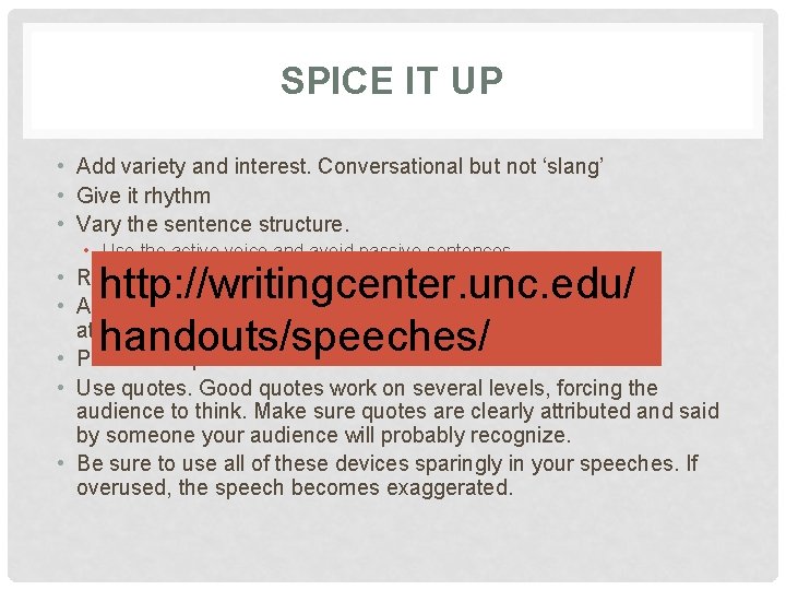 SPICE IT UP • Add variety and interest. Conversational but not ‘slang’ • Give