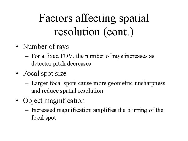 Factors affecting spatial resolution (cont. ) • Number of rays – For a fixed