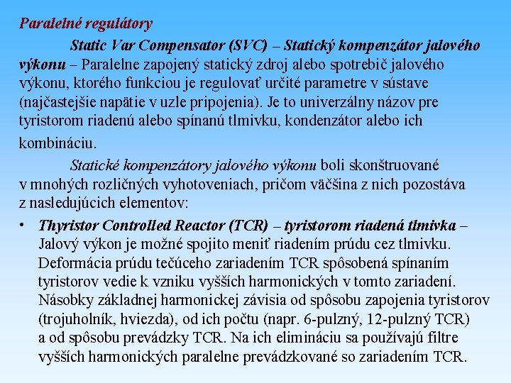 Paralelné regulátory Static Var Compensator (SVC) – Statický kompenzátor jalového výkonu – Paralelne zapojený