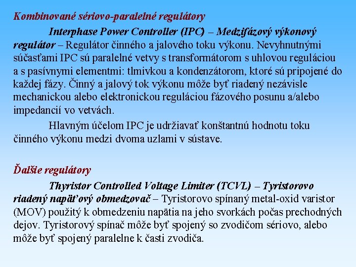 Kombinované sériovo-paralelné regulátory Interphase Power Controller (IPC) – Medzifázový výkonový regulátor – Regulátor činného