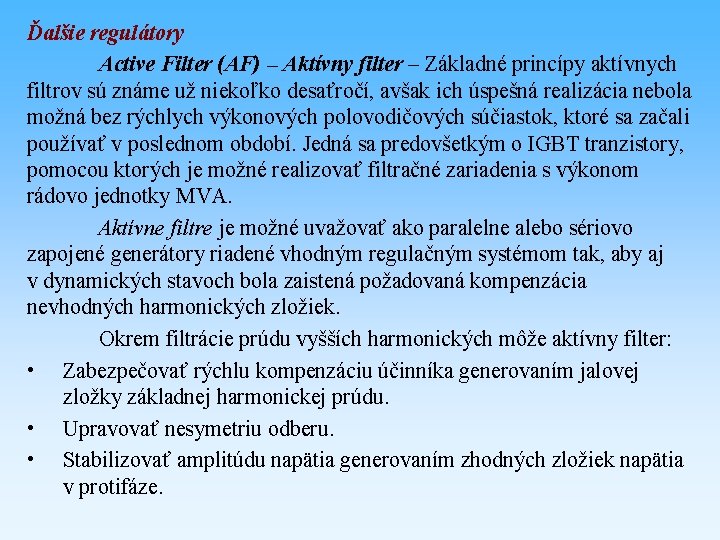 Ďalšie regulátory Active Filter (AF) – Aktívny filter – Základné princípy aktívnych filtrov sú