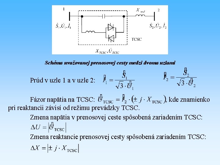 Schéma uvažovanej prenosovej cesty medzi dvoma uzlami Prúd v uzle 1 a v uzle