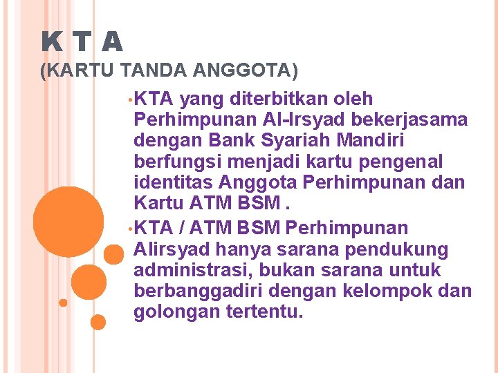 KTA (KARTU TANDA ANGGOTA) • KTA yang diterbitkan oleh Perhimpunan Al-Irsyad bekerjasama dengan Bank