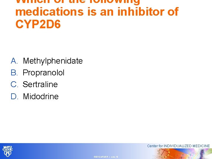 Which of the following medications is an inhibitor of CYP 2 D 6 A.