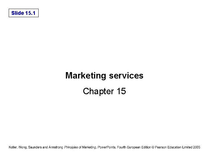 Slide 15. 1 Marketing services Chapter 15 