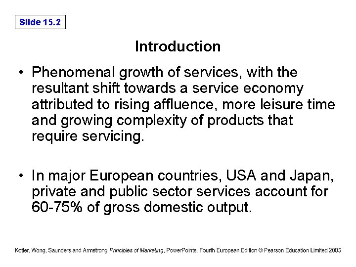 Slide 15. 2 Introduction • Phenomenal growth of services, with the resultant shift towards