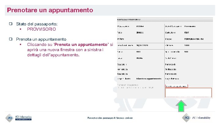 Prenotare un appuntamento ❑ Stato del passaporto: § PROVVISORIO ❑ Prenota un appuntamento §