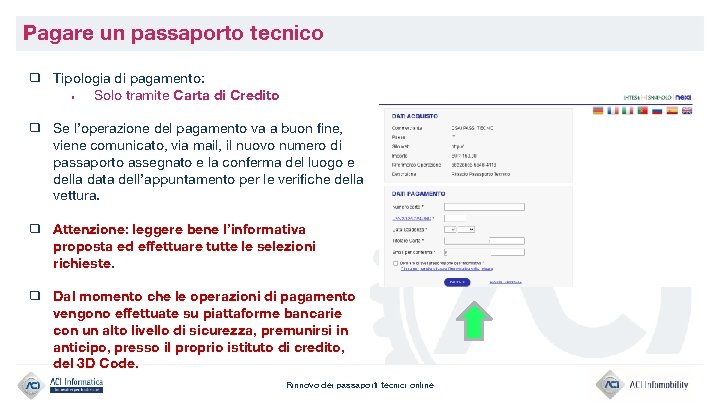 Pagare un passaporto tecnico ❑ Tipologia di pagamento: § Solo tramite Carta di Credito