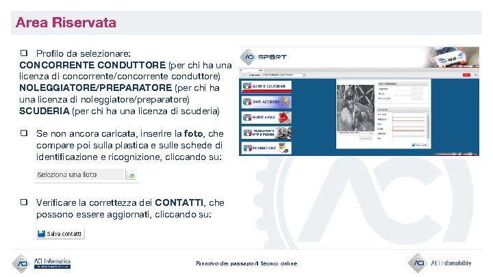 Area Riservata ❑ Profilo da selezionare: CONCORRENTE CONDUTTORE (per chi ha una licenza di