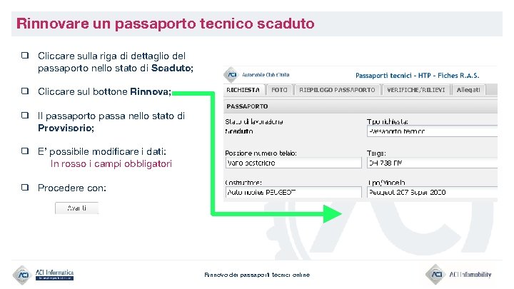 Rinnovare un passaporto tecnico scaduto ❑ Cliccare sulla riga di dettaglio del passaporto nello