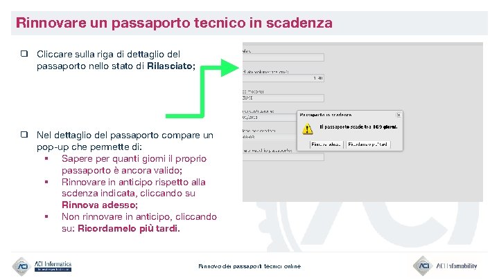 Rinnovare un passaporto tecnico in scadenza ❑ Cliccare sulla riga di dettaglio del passaporto
