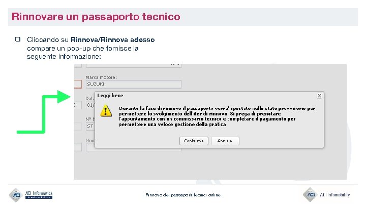 Rinnovare un passaporto tecnico ❑ Cliccando su Rinnova/Rinnova adesso compare un pop-up che fornisce