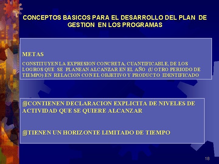 CONCEPTOS BASICOS PARA EL DESARROLLO DEL PLAN DE GESTION EN LOS PROGRAMAS METAS CONSTITUYEN