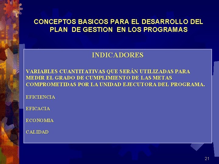 CONCEPTOS BASICOS PARA EL DESARROLLO DEL PLAN DE GESTION EN LOS PROGRAMAS INDICADORES VARIABLES