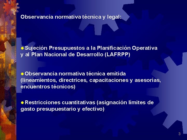 Observancia normativa técnica y legal: ®Sujeción Presupuestos a la Planificación Operativa y al Plan