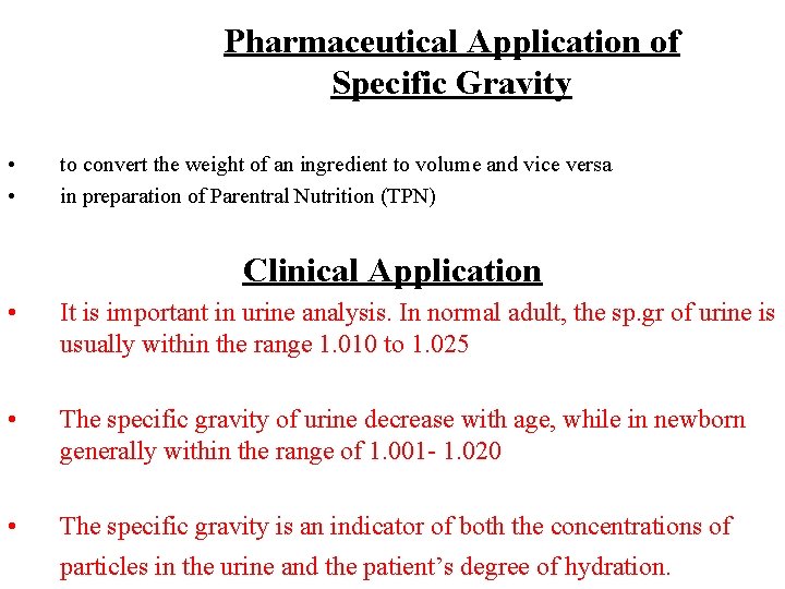 Pharmaceutical Application of Specific Gravity • • to convert the weight of an ingredient