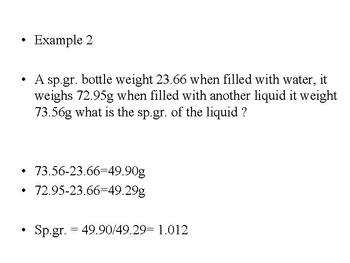  • Example 2 • A sp. gr. bottle weight 23. 66 when filled