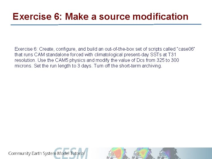 Exercise 6: Make a source modification Exercise 6: Create, configure, and build an out-of-the-box