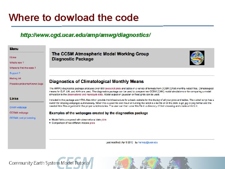 Where to dowload the code http: //www. cgd. ucar. edu/amp/amwg/diagnostics/ 
