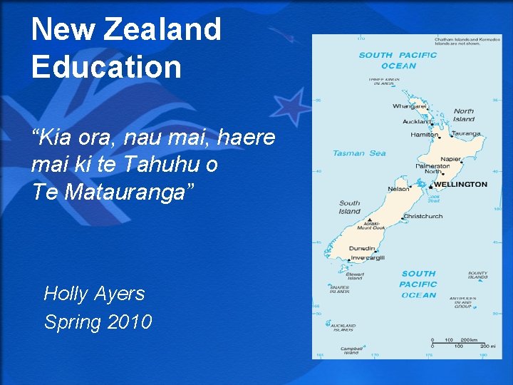 New Zealand Education “Kia ora, nau mai, haere mai ki te Tahuhu o Te