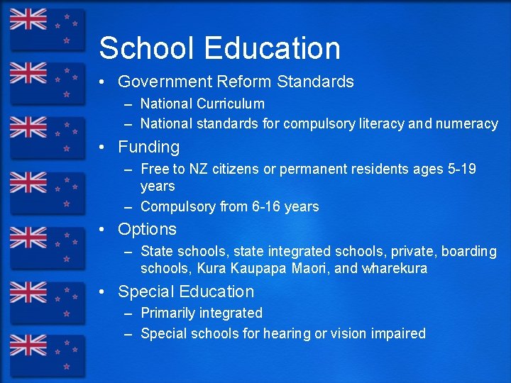 School Education • Government Reform Standards – National Curriculum – National standards for compulsory