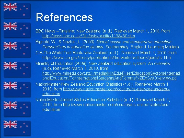 References BBC News –Timeline: New Zealand. (n. d. ). Retrieved March 1, 2010, from