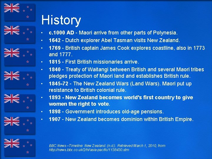 History • • • c. 1000 AD - Maori arrive from other parts of