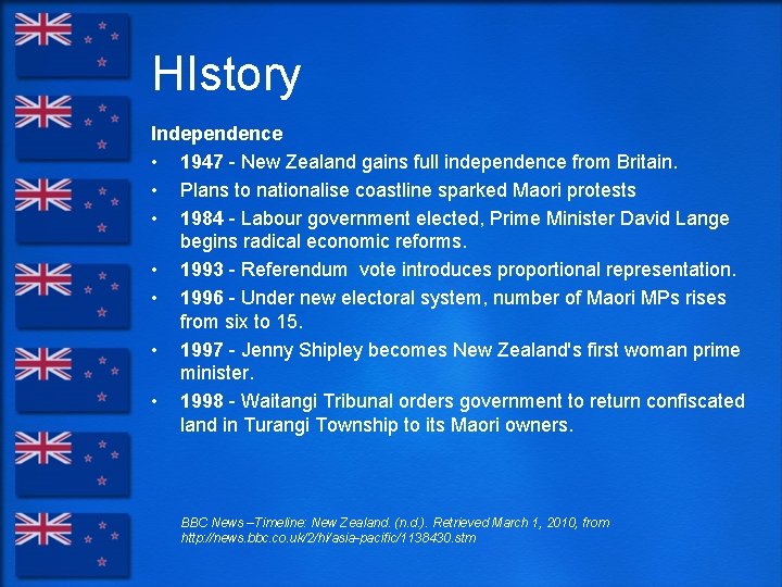 HIstory Independence • 1947 - New Zealand gains full independence from Britain. • Plans