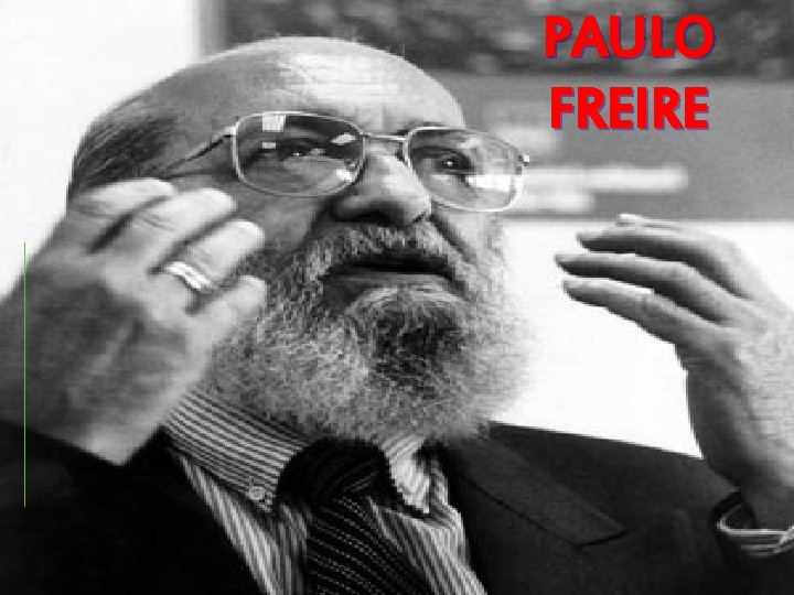 PAULO FREIRE 