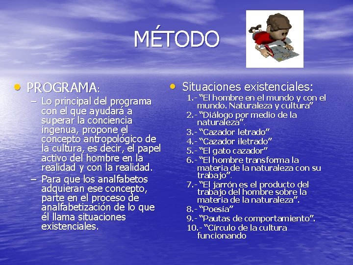 MÉTODO • PROGRAMA: – Lo principal del programa con el que ayudará a superar