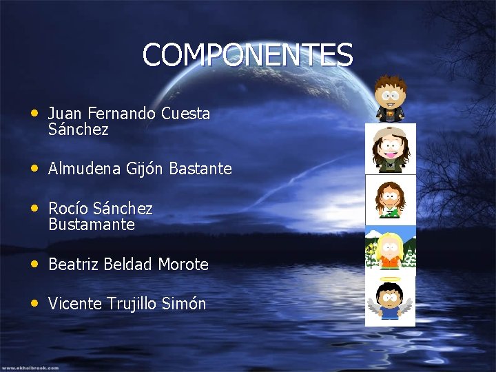 COMPONENTES • Juan Fernando Cuesta Sánchez • Almudena Gijón Bastante • Rocío Sánchez Bustamante