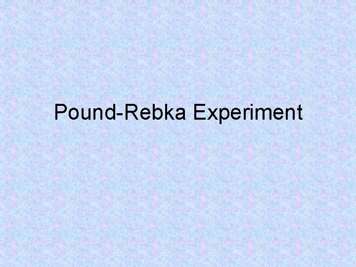 Pound-Rebka Experiment 