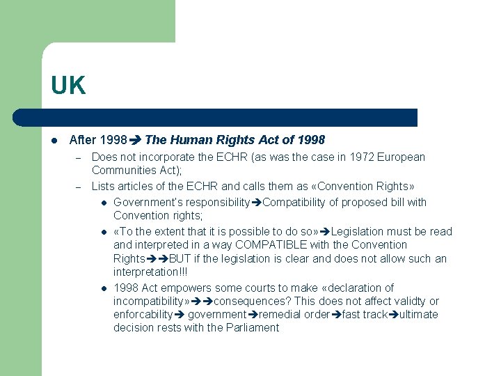UK l After 1998 The Human Rights Act of 1998 – – Does not